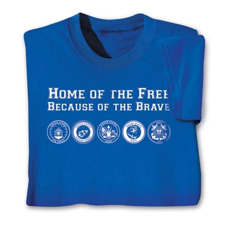 "Home Of The Free Because Of The Brave" T-Shirt Or Sweatshirt 2 "Home Of The Free Because Of The Brave" T-Shirt Or Sweatshirt - Image 2