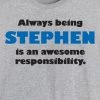 Always Being (Your Choice Of Name Goes Here) Is An Awesome Responsibility Hooded T-Shirt Or Sweatshirt