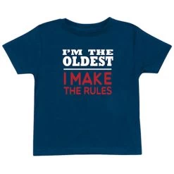 "I'm The Oldest, I Make The Rules" T-Shirt Or Sweatshirt -Fashion Paradise CQ6871NYD