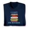 I Can't I'm Booked T-Shirt Or Sweatshirt