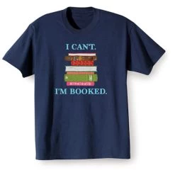 I Can't I'm Booked T-Shirt Or Sweatshirt -Fashion Paradise CZ1981T