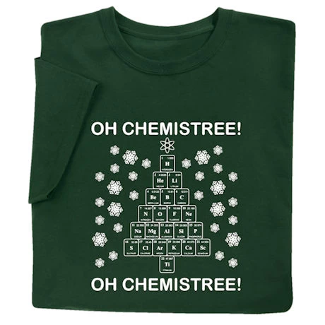 Oh Chemistree! T-Shirt Or Sweatshirt 1 Oh Chemistree! T-Shirt Or Sweatshirt