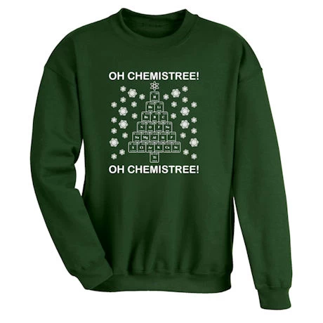 Oh Chemistree! T-Shirt Or Sweatshirt 2 Oh Chemistree! T-Shirt Or Sweatshirt - Image 2