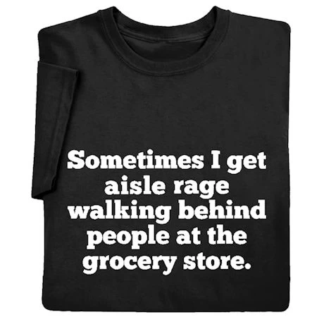 Aisle Rage T-Shirt Or Sweatshirt 1 Aisle Rage T-Shirt Or Sweatshirt