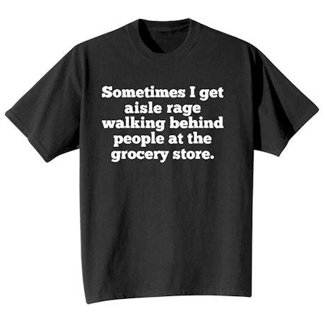 Aisle Rage T-Shirt Or Sweatshirt 3 Aisle Rage T-Shirt Or Sweatshirt - Image 3