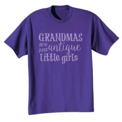 Grandmas Are Just Antique Little Girls T-Shirt Or Sweatshirt -Fashion Paradise HAD251 T REV
