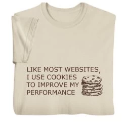 I Use Cookies T-Shirt Or Sweatshirt
