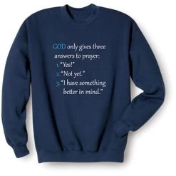God Only Gives Three Answers To Prayer T-Shirt Or Sweatshirt -Fashion Paradise HAL911S
