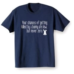 Your Chances Of Getting Killed By A Bunny T-Shirt Or Sweatshirt -Fashion Paradise HAQ191T
