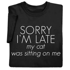 Personalized Sorry I'm Late T-Shirt Or Sweatshirt