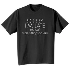 Personalized Sorry I'm Late T-Shirt Or Sweatshirt -Fashion Paradise HAQ228T
