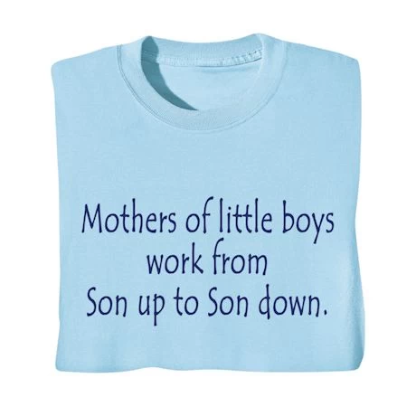 Mothers Of Little Boys T-Shirt Or Sweatshirt 1 Mothers Of Little Boys T-Shirt Or Sweatshirt