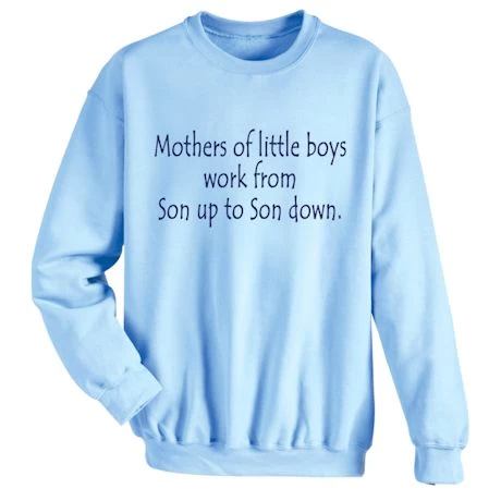 Mothers Of Little Boys T-Shirt Or Sweatshirt 3 Mothers Of Little Boys T-Shirt Or Sweatshirt - Image 3
