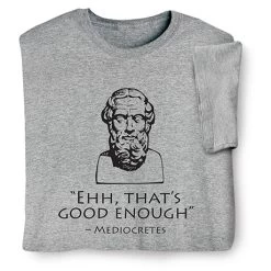 Mediocretes T-Shirt Or Sweatshirt