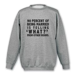 90 Percent Of Being Married T-Shirt Or Sweatshirt 6 90 Percent Of Being Married T-Shirt Or Sweatshirt -Fashion Paradise HAV951S