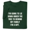 I'm A Gift T-Shirt Or Sweatshirt