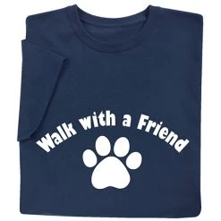 Walk With A Friend T-Shirt Or Sweatshirt