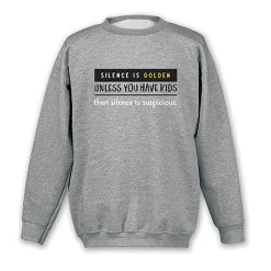 Silence Is Suspicious T-Shirt Or Sweatshirt -Fashion Paradise HBG241S