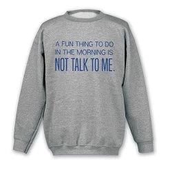 Fun Thing To Do T-Shirt Or Sweatshirt -Fashion Paradise HBG291S