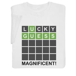 Lucky Guess Wordle T-Shirt Or Sweatshirt