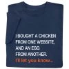 I Bought A Chicken T-Shirt Or Sweatshirt