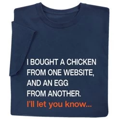 I Bought A Chicken T-Shirt Or Sweatshirt