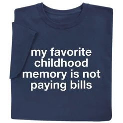 Not Paying Bills T-Shirt Or Sweatshirt