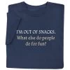 Out Of Snacks T-Shirt Or Sweatshirt