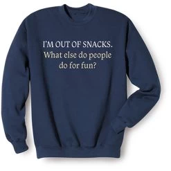 Out Of Snacks T-Shirt Or Sweatshirt -Fashion Paradise HBL781 SWT