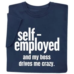 Self-Employed T-Shirt Or Sweatshirt