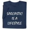 Sarcastic Is A Lifestyle T-Shirt Or Sweatshirt