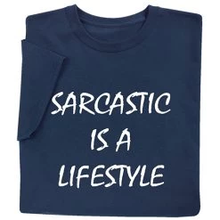 Sarcastic Is A Lifestyle T-Shirt Or Sweatshirt