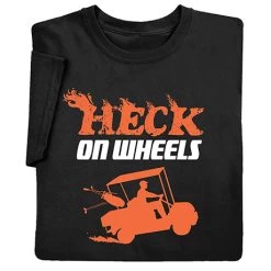 Heck On Wheels T-Shirt Or Sweatshirt