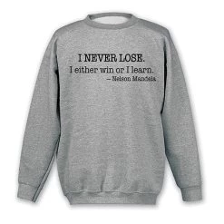 I Never Lose T-Shirt Or Sweatshirt -Fashion Paradise HBP971 SWT