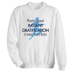 Participant Instant Gratification T-Shirt Or Sweatshirt -Fashion Paradise HBR591 SWT