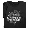 Two More Wishes T-Shirt Or Sweatshirt