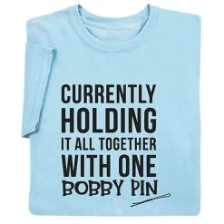 Holding It Together T-Shirt Or Sweatshirt
