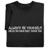Always Be Yourself T-Shirt Or Sweatshirt