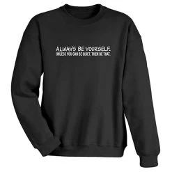 Always Be Yourself T-Shirt Or Sweatshirt -Fashion Paradise HBR671 S