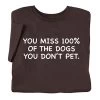 Dogs You Don't Pet T-Shirt Or Sweatshirt