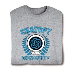 CHATGPT University T-Shirt Or Sweatshirt