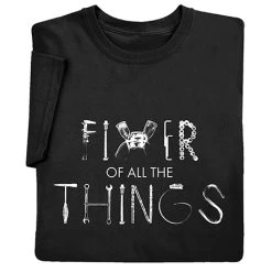 Fixer Of All The Things T-Shirt Or Sweatshirt