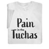 Pain In The Tuchas T-Shirt Or Sweatshirt