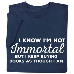 I Keep Buying Books T-Shirt Or Sweatshirt