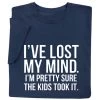 The Kids Took My Mind T-Shirt Or Sweatshirt