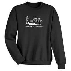 Life Is Like Chess T-Shirt Or Sweatshirt -Fashion Paradise HBU601S