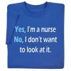 Yes, I'm A Nurse T-Shirt Or Sweatshirt