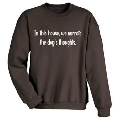 The Dog's Thoughts T-Shirt Or Sweatshirt -Fashion Paradise HBU661 SWT