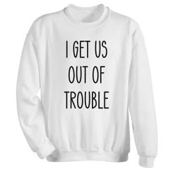Trouble T-Shirt Or Sweatshirt -Fashion Paradise HBX771 SWT