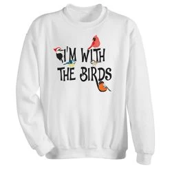 I'm With The Birds T-Shirt Or Sweatshirt -Fashion Paradise HBX781 SWT
